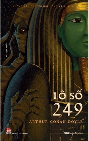sách Lô Số 249 - Những Câu Chuyện Hãi Hùng Và Kì Bí ( I ) - Sir Arthur Conan Doyle