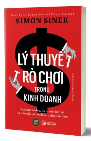 Sách Lý Thuyết Trò Chơi Trong Kinh Doanh của tác giả Simon Sinek dịch giả Hoàng Thị Minh Phúc