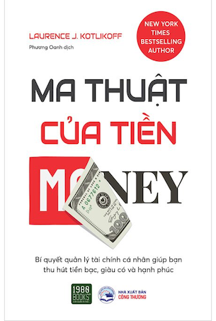 Ma Thuật Của Tiền - Laurence J. Kotlikoff