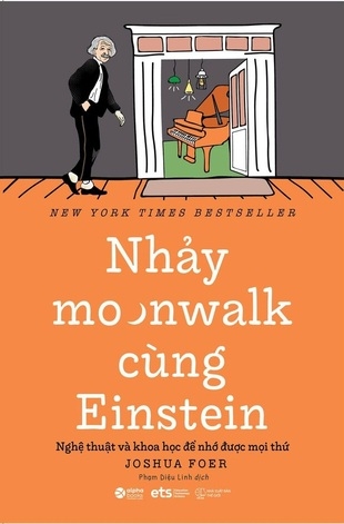 Sách Nhảy Moonwalk Cùng Einstein - Joshua Foer