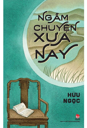 Ngẫm Chuyện Xưa Nay - Hữu Ngọc