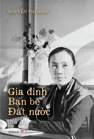 Sách Gia Đình, Bạn Bè, Đất Nước (Hồi Ký) Nguyễn Thị Bình