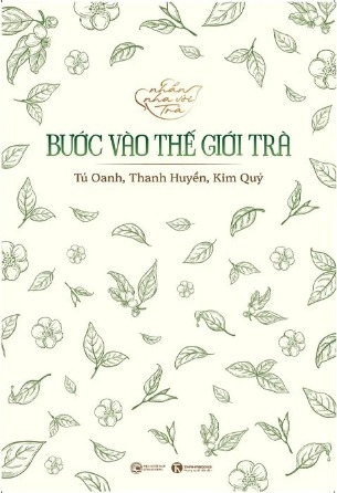 Nhẩn Nha Với Trà - Bước Vào Thế Giới Trà (Tú Oanh, Thanh Huyền, Kim Quý)