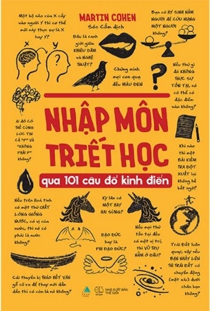 Sách Nhập Môn Triết Học Qua 101 Câu Đố Kinh Điển - Martin Cohen