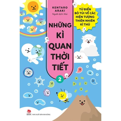 sách Những Kì Quan Thời Tiết - Từ Điển Bỏ Túi Về Các Hiện Tượng Thiên Nhiên Kì Thú (Tập 2) - Kentaro Araki
