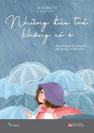 Sách Những Đứa Trẻ Không Có Ô - Hỉ Dương Tử