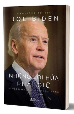Sách Những Lời Hứa Phải Giữ - Cuộc Đời Và Sự Nghiệp Chính Trị Của Tôi - Joe Biden