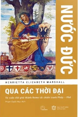 Nước Đức Qua Các Thời Đại (Bìa Cứng) Henrietta Elizabeth Marshall