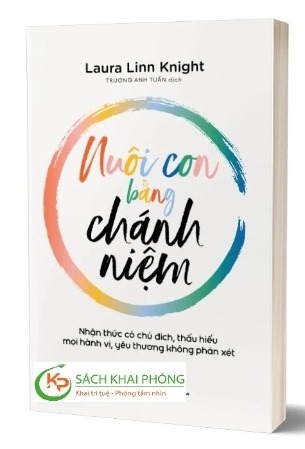 Sách Nuôi Con Bằng Chánh Niệm của tác giả Laura Linn Knight