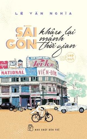 Sách Sài Gòn - Khâu Lại Mảnh Thời Gian (Lê Văn Nghĩa)