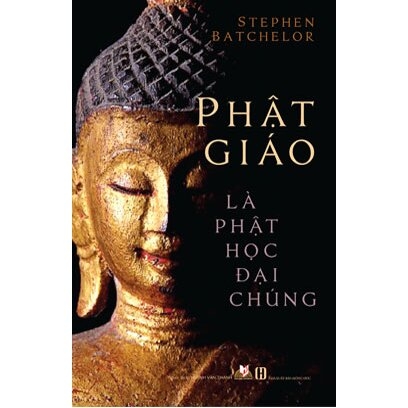 Sách  Phật Giáo Là Phật Học Đại Chúng - Stephen Batchelor