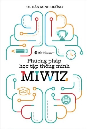 sách Phương Pháp Học Tập Thông Minh Miwiz - TS. Hán Minh Cường