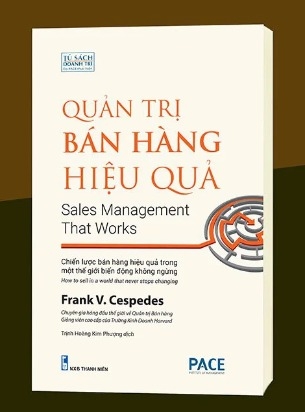 Sách Quản Trị Bán Hàng Hiệu Quả - Sales Management That Works của tác giả Frank V. Cespedes