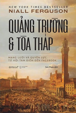 sách Quảng Trường và Tòa Tháp (Bìa Cứng) - Niall Ferguson