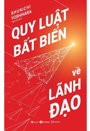 sách Quy Luật Bất Biến Về Lãnh Đạo - Shunichi Yoshihara