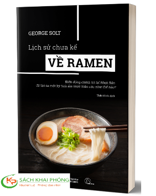 Sách Lịch Sử Chưa Kể Về Ramen - George Solt