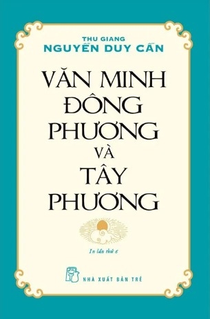 Văn minh Đông phương và Tây phương  - Thu Giang Nguyễn Duy Cần