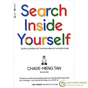 Search Inside Yourself - Tạo Ra Lợi Nhuận Vượt Qua Đại Dương Và Thay Đổi Thế Giới - Chade - Meng Tan