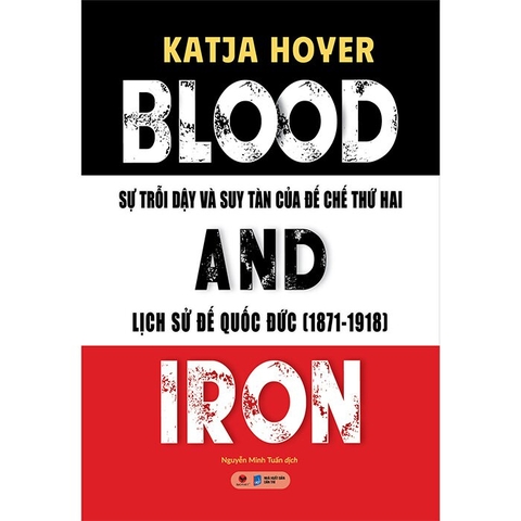 Sách Sự Trỗi Dậy Và Suy Tàn Của Đế Chế Thứ 2 - Lịch Sử Đế Quốc Đức (1871-1918) - Katja Hoyer
