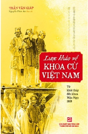 Lược Khảo Về Khoa Cử Việt Nam - Từ Khởi Thủy Đế Khoa Mậu Ngọ 1918 (Trần Văn Giáp)