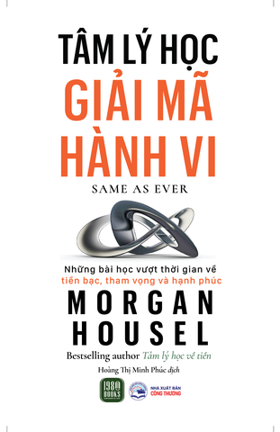 Sách Tâm Lý Học Giải Mã Hành Vi của tác giả Morgan Housel