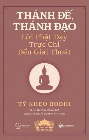 Sách Thánh Đế, Thánh Đạo - Lời Phật Dạy Trực Chỉ Đến Giải Thoát (Tỳ Kheo Bodhi)