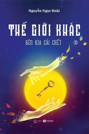 Thế Giới Khác 3 (Bên Kia Cái Chết) Nguyễn Ngọc Hoài
