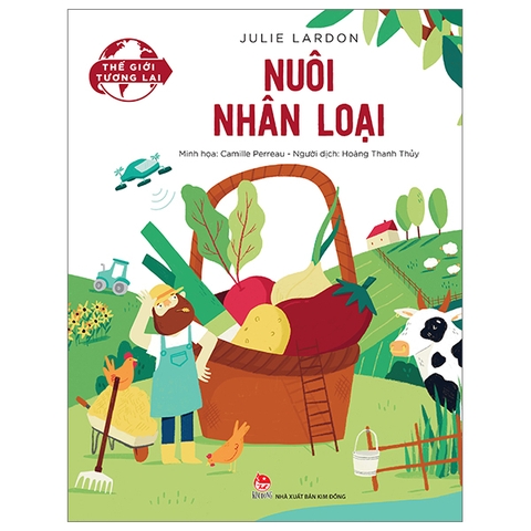 Sách https://sachkhaiphong.com/the-gioi-tuong-lai-nuoi-nhan-loai-julie-lardon-camille-perreau