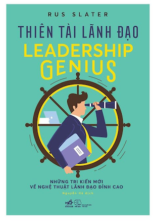 sách Thiên Tài Lãnh Đạo - Leadership Genius - Rus Slater Nguyễn Hà