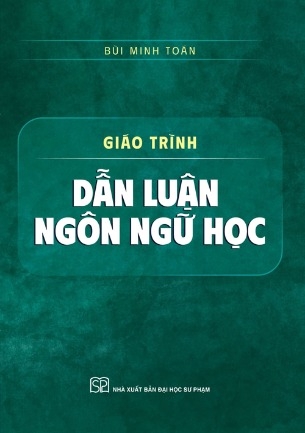 Sách Giáo trình Dẫn luận ngôn ngữ học - Bùi Minh Toán