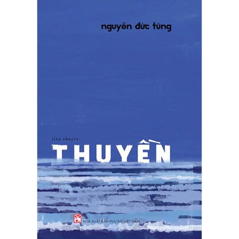 Thuyền - Tiểu Thuyết (Nguyễn Đức Tùng)