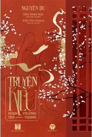 Sách Truyện Kiều - Đoạn Trường Tân Thanh (Bìa Cứng) Truyện Kiều - Đoạn Trường Tân Thanh (Bìa Cứng) của tác giả Kiều Oánh Mậu, Kiều Thu Hoạch