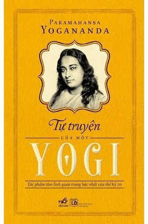 Tự Truyện Của Một Yogi - Paramahansa Yogananda