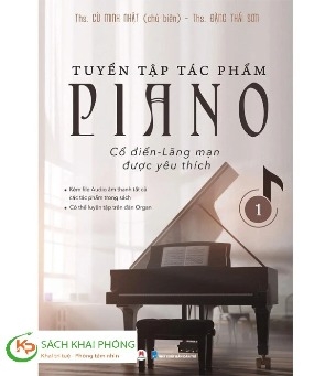 Sách Tuyển Tập Tác Phẩm Piano - Cổ Điển - Lãng Mạn Được Yêu Thích - 1 (Tái Bản 2023) - Cù Minh Nhật, Đặng Thái Sơn