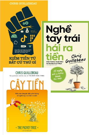 Combo (3 cuốn sách) - Cây Tiền - Một Câu Chuyện Đầy Cảm Hứng Về Nghề Tay Trái Hái Ra Tiền - Kiếm Tiền Từ Bất Cứ Thứ Gì - Nghề Tay Trái Hái Ra Tiền - Chris Guillebeau