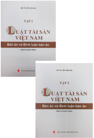 Combo sách Luật Tài sản Việt Nam - Bản án và Bình luận bản án (bộ 2 Tập) - PGS.TS. Đỗ Văn Đại