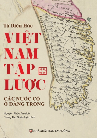Sách Việt Nam tập lược - Các nước cổ ở Đàng Trong của tác giả Từ Diên Húc
