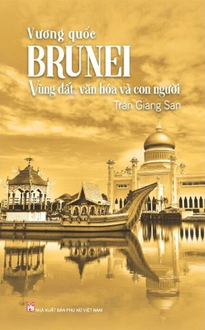 Vương Quốc Brunei - Vùng Đất, Văn Hóa Và Con Người