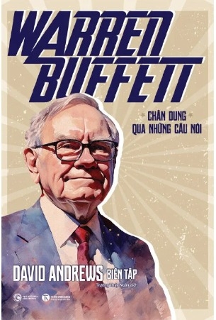 Warren Buffett - Chân Dung Qua Những Câu Nói - David Andrews