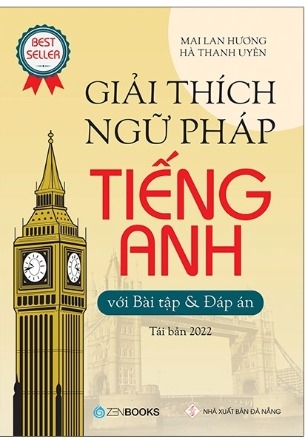 Sách Giải Thích Ngữ Pháp Tiếng Anh (Tái Bản 2022) -Mai Lan Hương, Hà Thanh Uyên