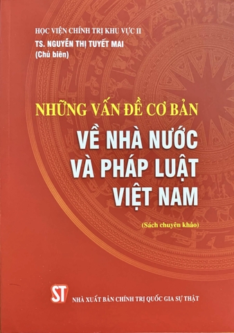 Sách Những vấn đề cơ bản về nhà nước và pháp luật Việt Nam của tác giả Nhà xuất bản Chính trị quốc gia Sự thật