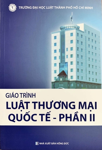 Sách Giáo trình luật thương mại quốc tế – Phần II - Đại học Luật TP. HCM