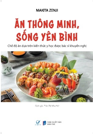 Sách Ăn thông minh, sống yên bình - Chế độ ăn dựa trên kiến thức y học được bác sĩ khuyến nghị