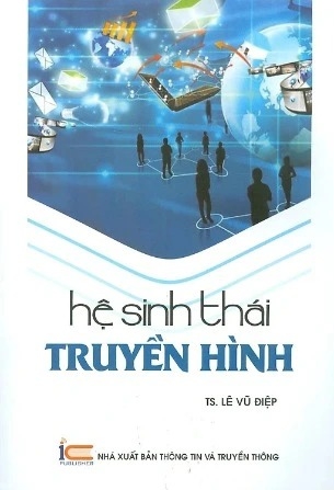 Sách Hệ Sinh Thái Truyền Hình - TS. Lê Vũ Điệp