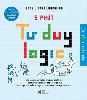 5 Phút Tư Duy Logic - Nhập Môn (tập 1) - sony global Education