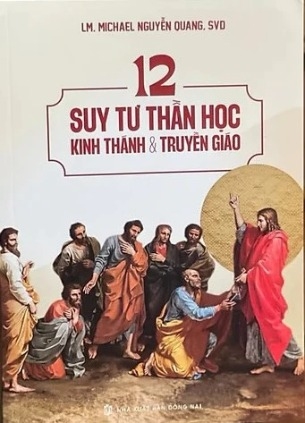 Sách 12 suy tư thần học kinh thánh và truyền giáo - Lm. Michael Nguyễn Quang, SVD
