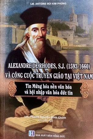 Sách Alexandre De Rhodes, S.J (1593-1660) và công cuộc truyền giáo tại Việt Nam - Lm Antoine Bùi Kim Phong