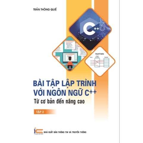 Sách Bài tập lập trình với ngôn ngữ C++ từ cơ bản đến nâng cao (Tập 2) - Trần Thông Quế