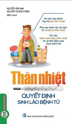 Sách Thân Nhiệt Quyết Định Sinh, Lão, Bệnh, Tử của tác giả Nguyễn Văn Nam, Nguyễn Thị Bích Hồng