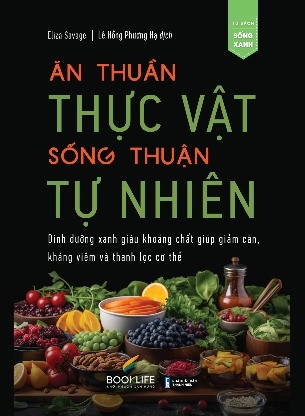 Sách Ăn Thuần Thực Vật - Sống Thuận Tự Nhiên của tác giả Eliza Savage